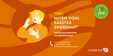 Piirroskuvassa teksti: Hei, miten voin säästää energiaa? Hyödynnä maksuton energianeuvonta!. Kuva Jyväskylän kaupunki